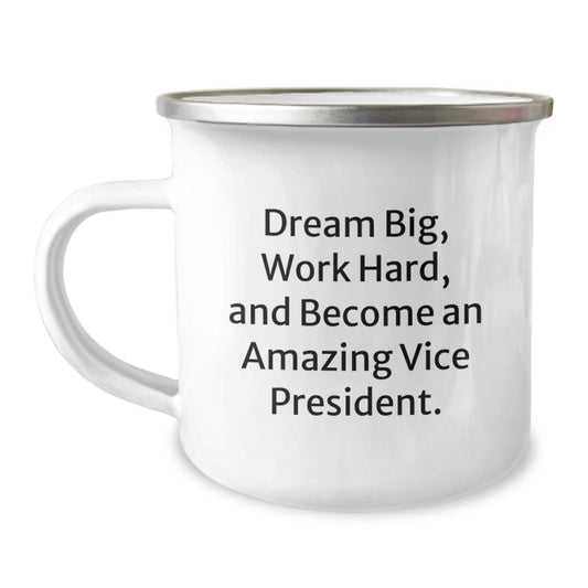 Gifts from Friends and Family to the Ambitious Vice President Camping Mug - Dream Big Work Hard and Become Amazing - Funny Inspirational Quote for Vice President Graduation - Image 1