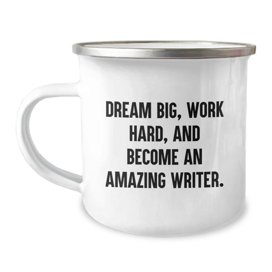 Writer Keepsake Camping Mug for Him Dream Big, Work Hard Graduation Gift - Image 1