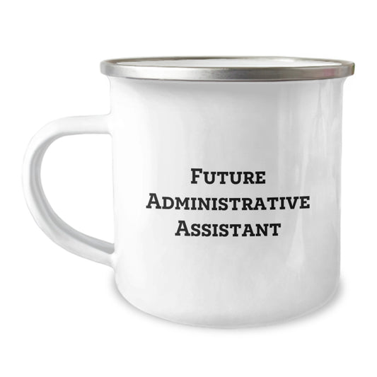 Funny Inspirational Gifts from Friends to Future Administrative Assistant Graduation Unique Mugs - Image 1