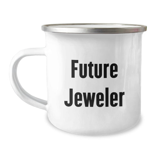 Funny Quotes for Future Jeweler Gifts from Family to Men Graduation Unique Mugs - Best Camping Mugs for Jeweler Friends - Image 1