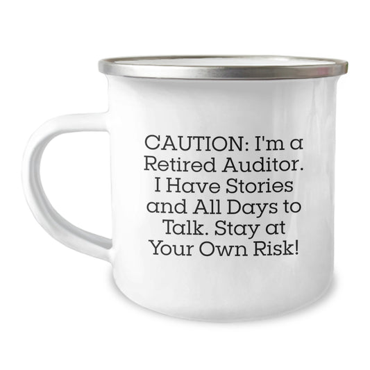 Funny Auditor Gifts from Men to Women Valentine's Unique Camping Mugs - I'm A Retired Auditor. I Have Stories And All Days To Talk. Stay At Your Own Risk! - Image 1
