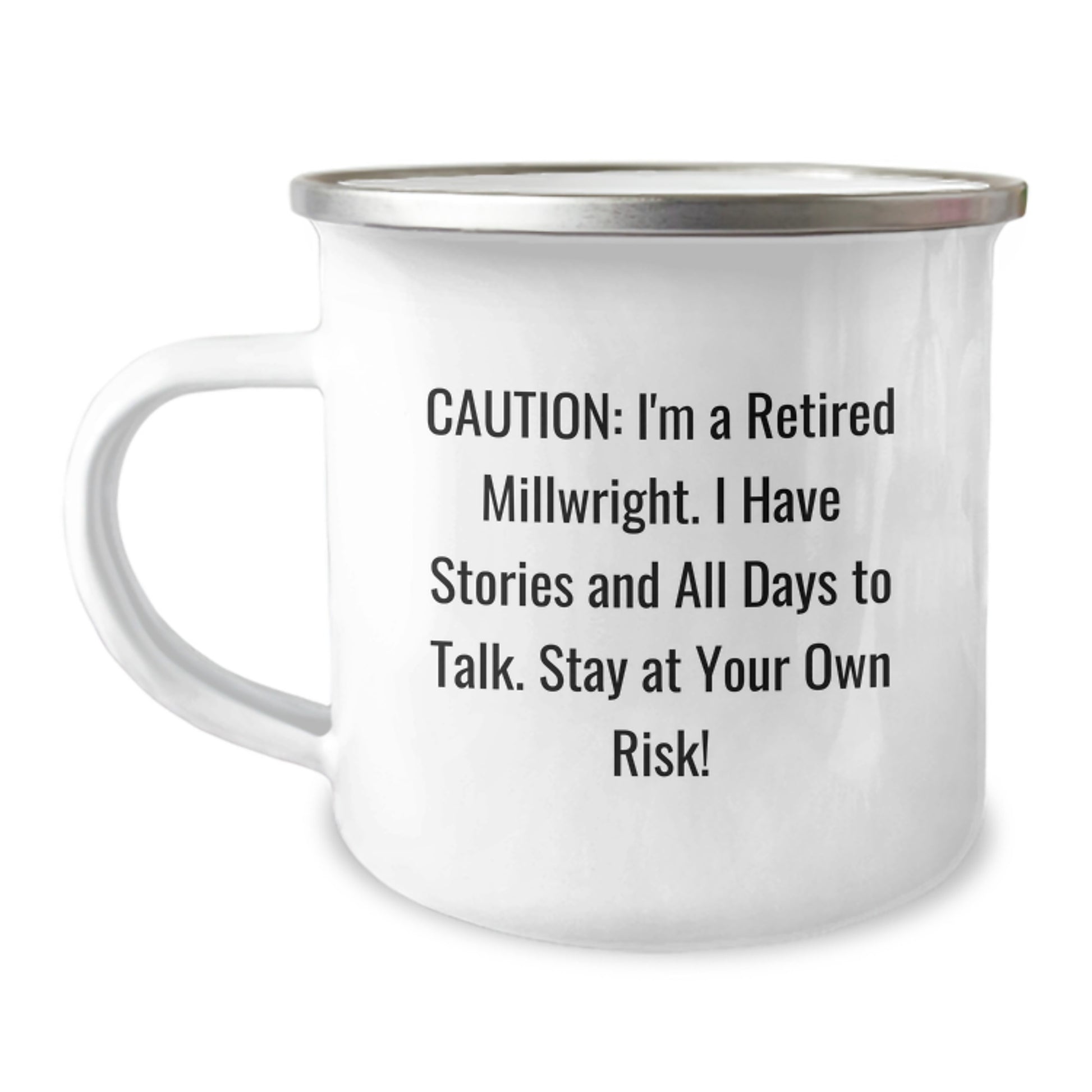 Funny Millwright Gifts for Men, Camping Mug, 'I'm A Retired Millwright. I Have Stories And All Days To Talk. Stay At Your Own Risk!' - Birthday Unique Gifts from Family - Image 1