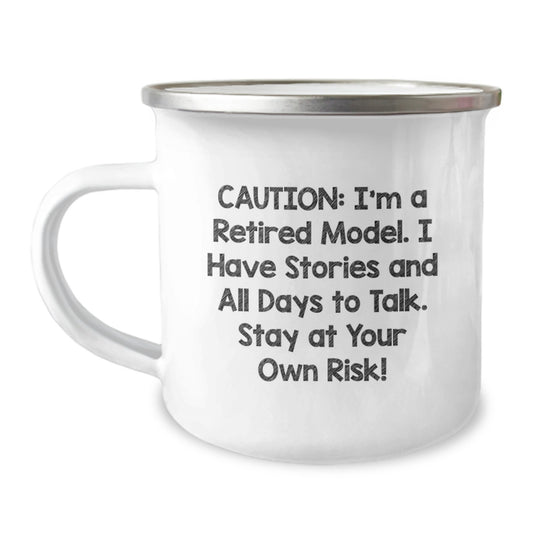 Funny Model Gifts for Him, Model Lover Camping Mug, Graduation Unique Gifts from Friends, Model Lover Mug, 'I'm A Retired Model. I Have Stories And All Days To Talk. Stay At Your Own Risk!' - Image 1