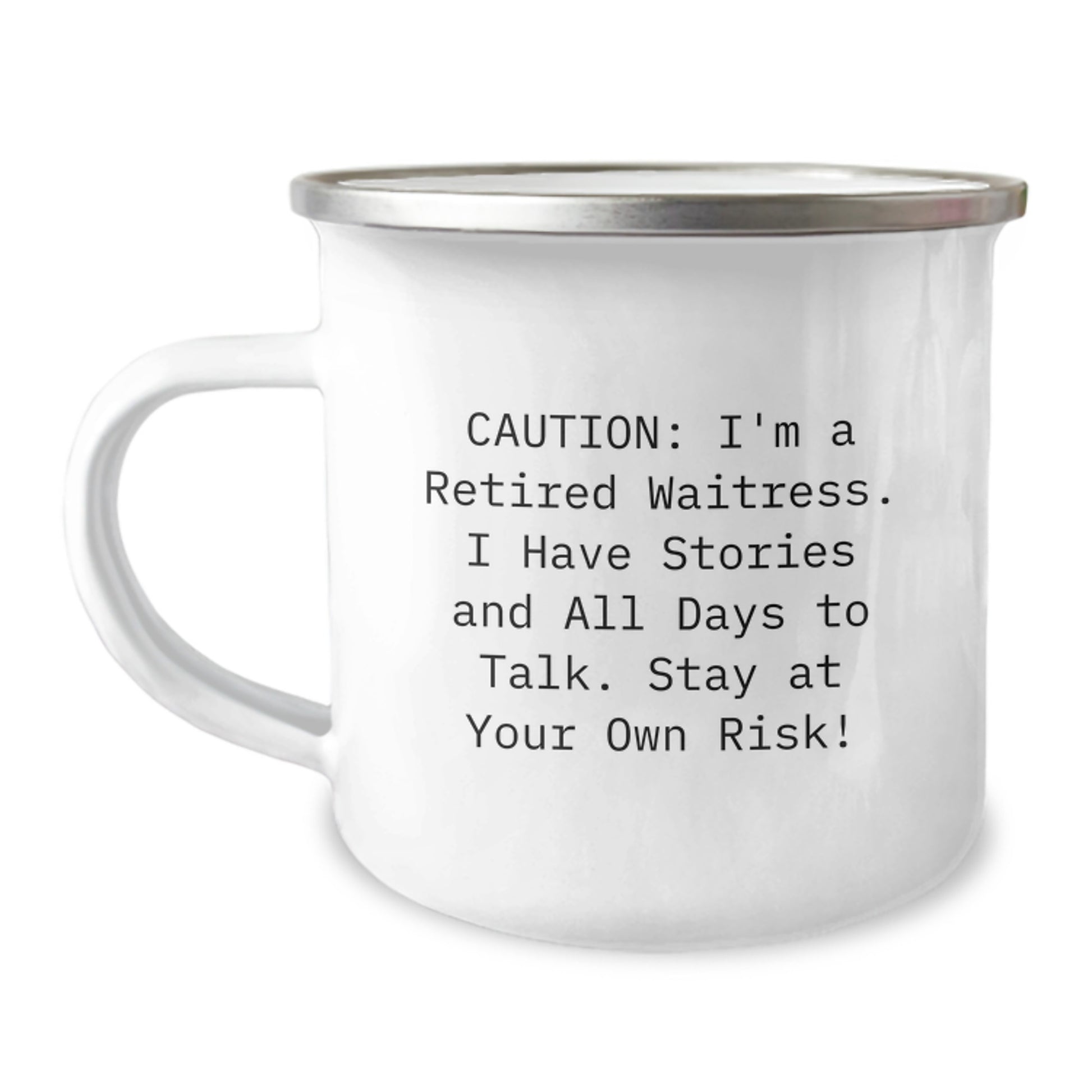 Funny Waitress Gifts from Friends, Camping Mug for Waitress, Valentine's Unique Mug with Caution: I'm A Retired Waitress. I Have Stories And All Days To Talk. Stay At Your Own Risk! Quote - Image 1