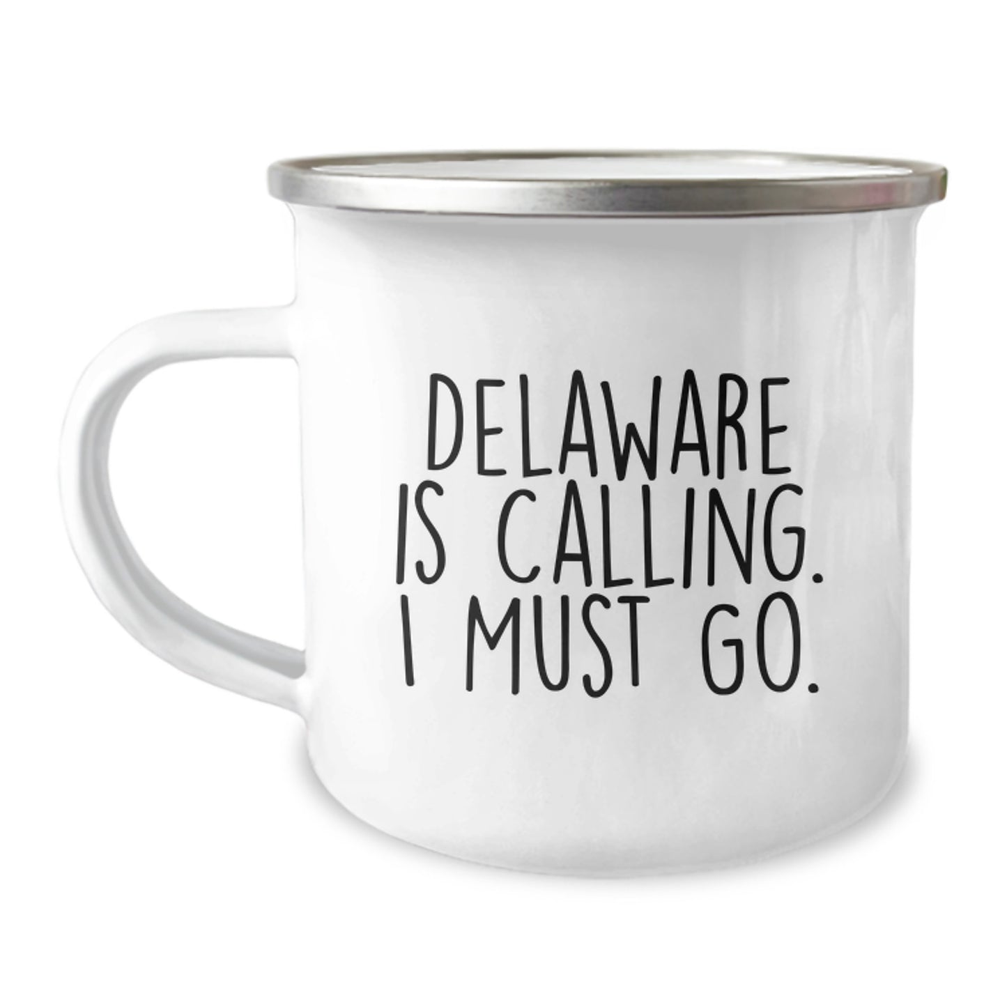 Delaware Camping Mug - Funny Gift from Friends to Delaware Graduates, 'Delaware Is Calling. I Must Go.' - Image 1