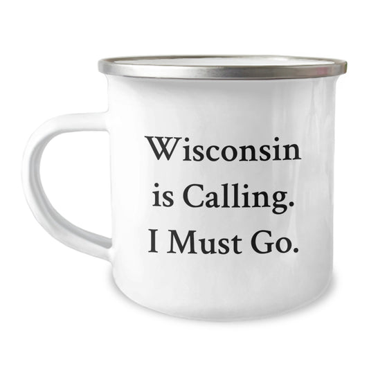 Wisconsin Is Calling, Funny Camping Mugs for Men, Unique Gifts from Friends for Graduation Day - Image 1