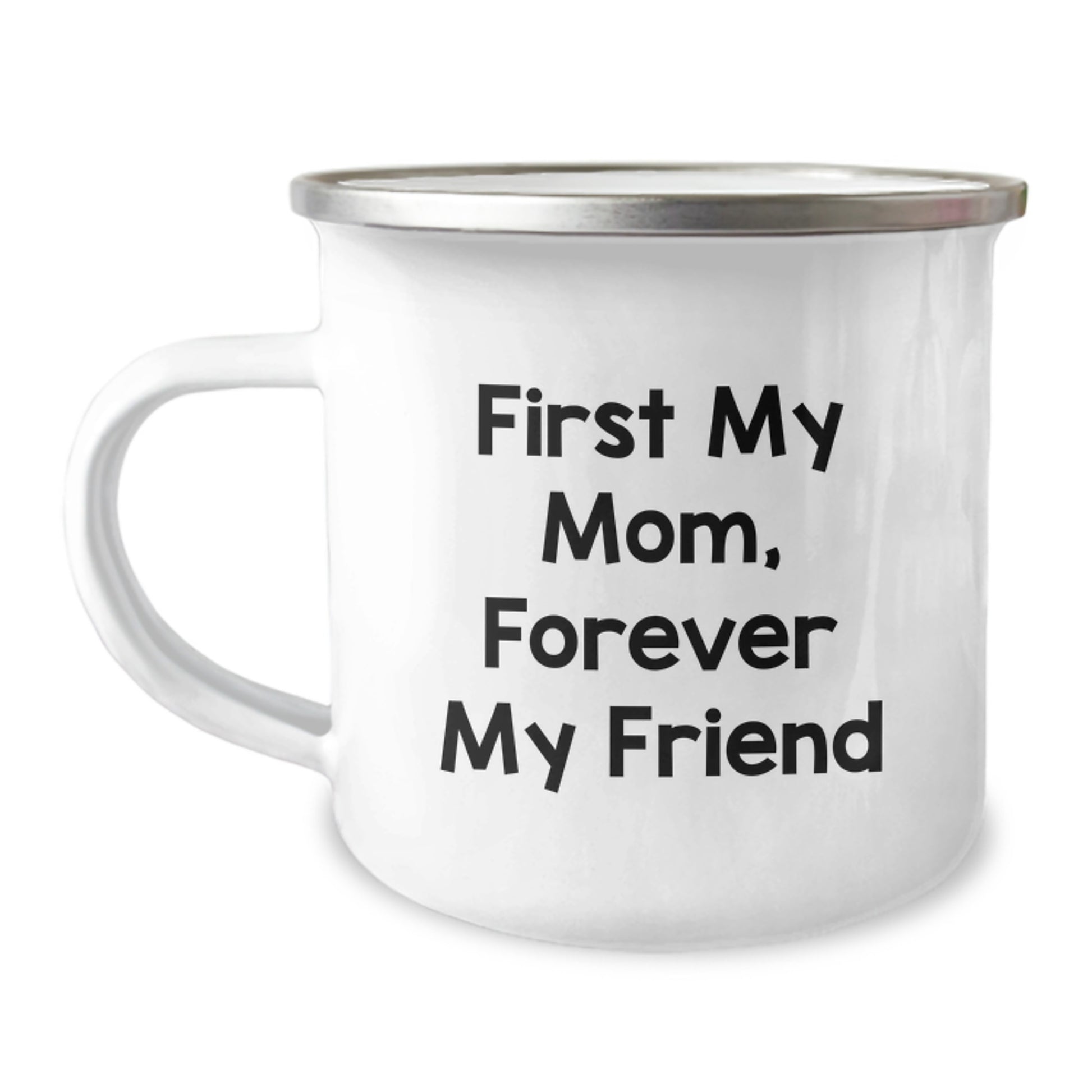 Funny Mom Camping Mug, First My Mom, Forever My Friend, Gift from Family to Mom, Graduation Unique - Image 1