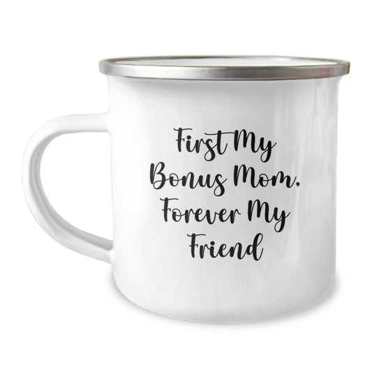 Funny Bonus Mom Gifts, First My Bonus Mom, Forever My Friend - Unique Graduation Unique Gifts for Bonus Mom, Camping Mug for Dad from Family - Image 1
