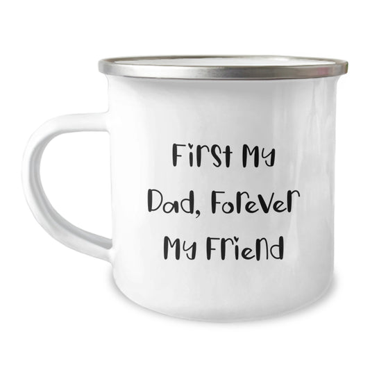 Funny Dad Gifts for Men, First My Dad, Forever My Friend - Camping Mug, Graduation Unique Gifts from Dad to Son - Image 1