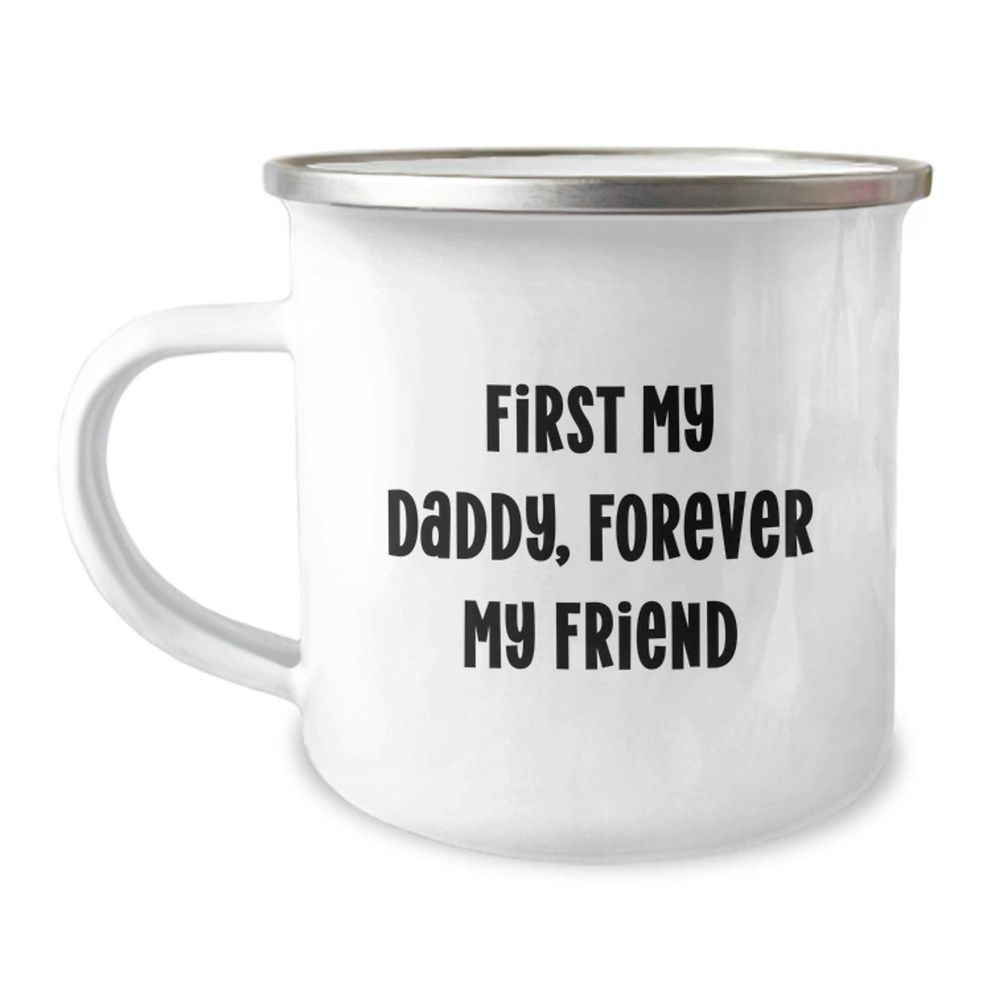 Funny Daddy Camping Mug, Gifts from Family for Daddy, Graduation Unique Gifts with First My Daddy, Forever My Friend Quote - Image 1