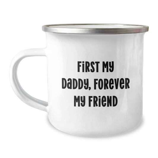 Funny Daddy Camping Mug, Gifts from Family for Daddy, Graduation Unique Gifts with First My Daddy, Forever My Friend Quote - Image 1