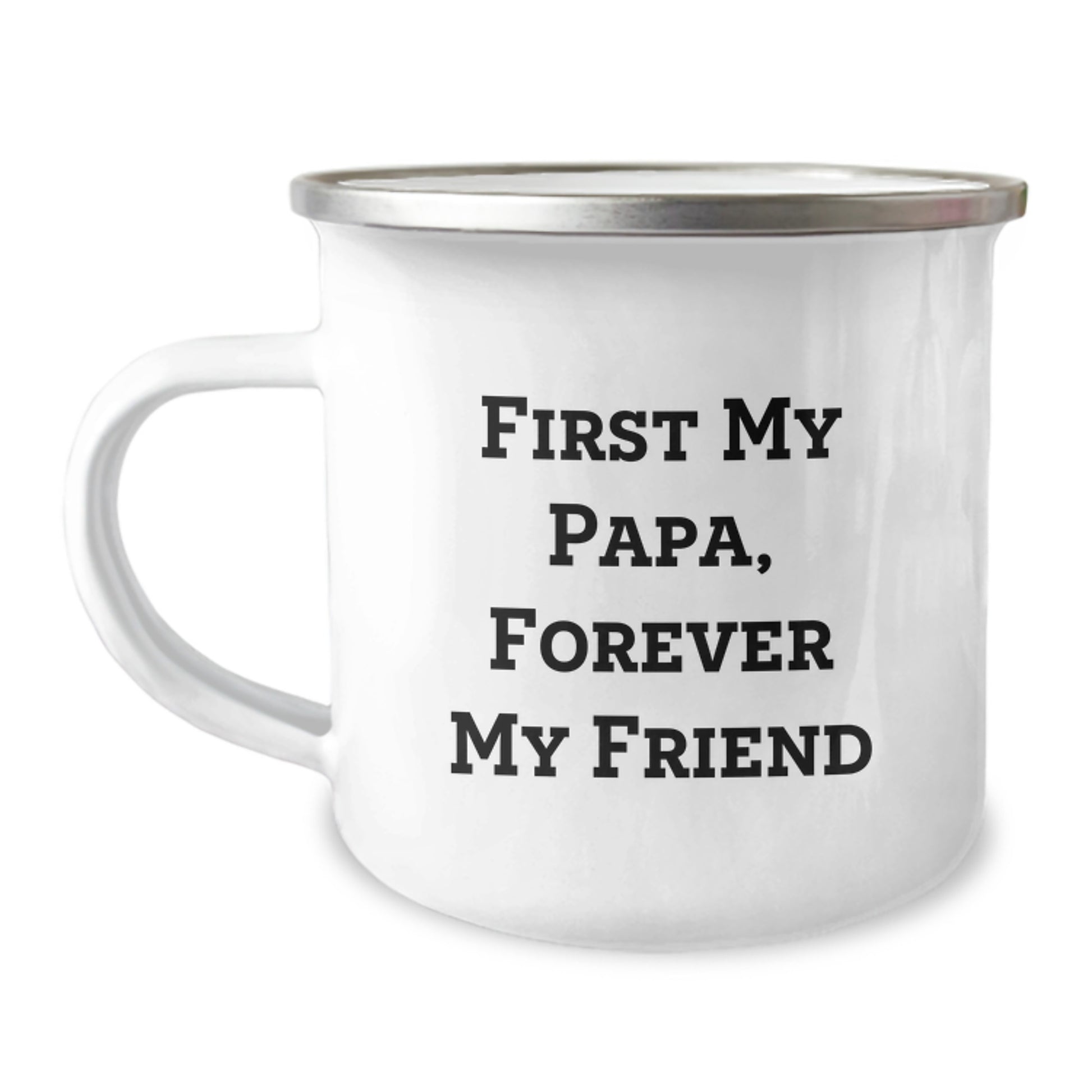 Funny Papa Gifts from Men to Papa, 'First My Papa, Forever My Friend' Camping Mug, Perfect for Valentine's Unique Gifts - Image 1