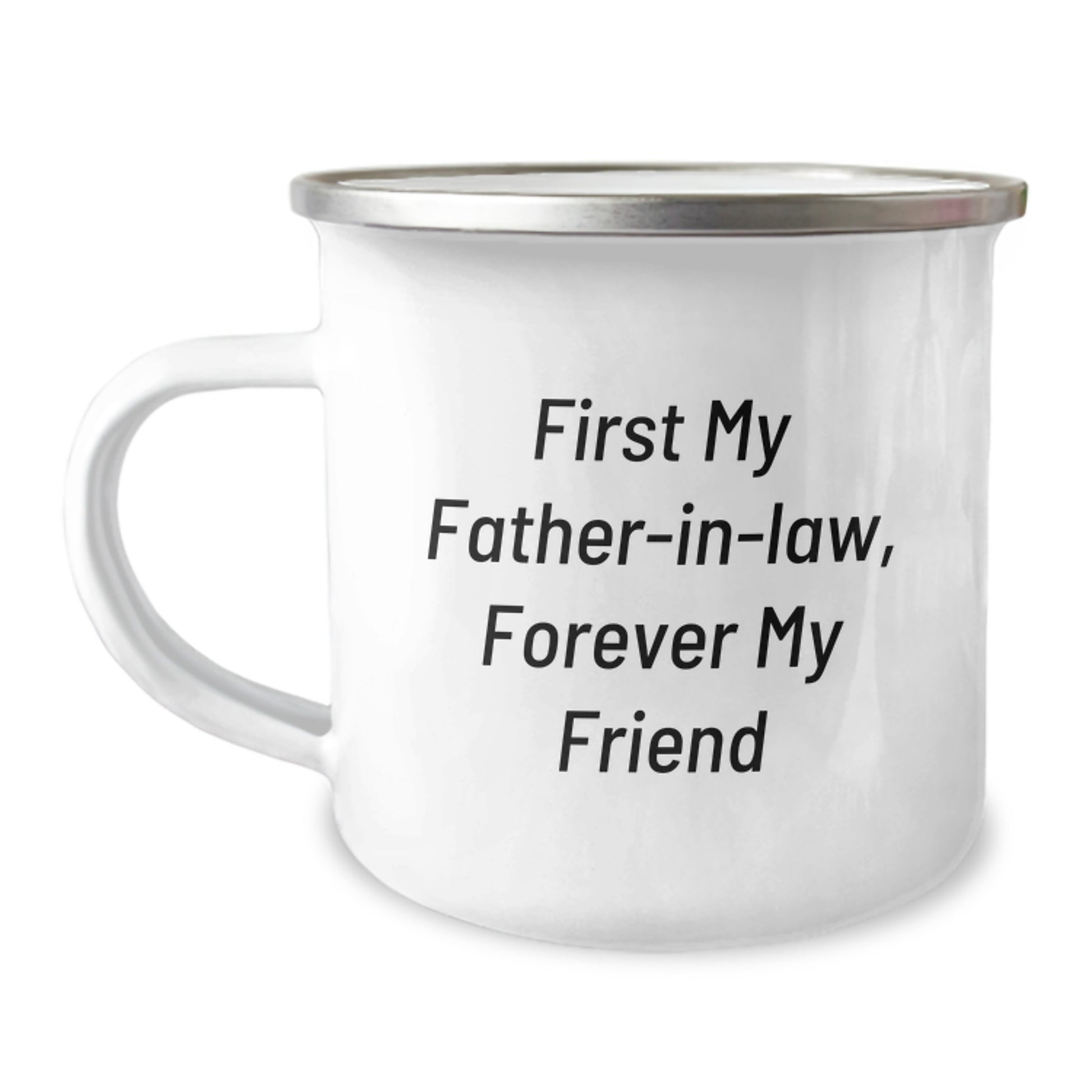 Funny Gifts from Men to Father-in-law, First My Father-in-law, Forever My Friend, Dad's Graduation Unique Gifts, Camping Mug - Image 1