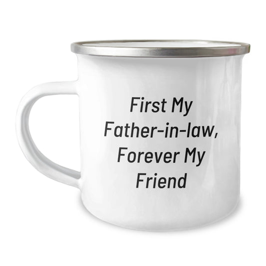 Funny Gifts from Men to Father-in-law, First My Father-in-law, Forever My Friend, Dad's Graduation Unique Gifts, Camping Mug - Image 1