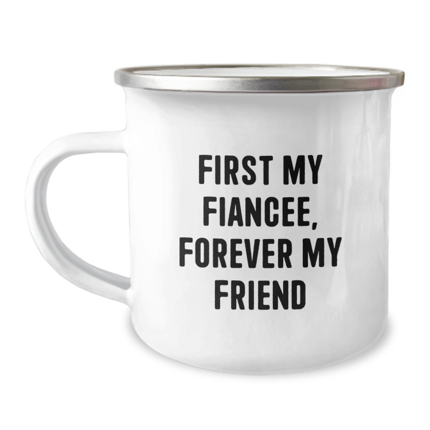 Funny Fiancee Gifts, Camping Mugs with Quote 'First My Fiancee, Forever My Friend' - Image 1