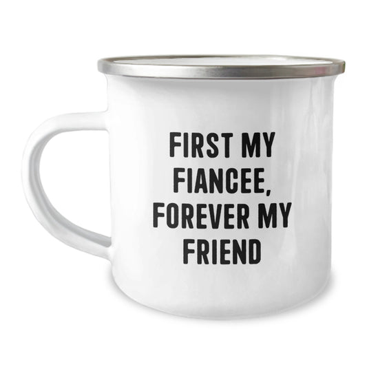 Funny Fiancee Gifts, Camping Mugs with Quote 'First My Fiancee, Forever My Friend' - Image 1