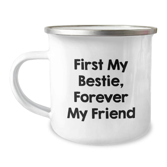 Funny Bestie Gifts, Camping Mug, 'First My Bestie, Forever My Friend' Bestie Graduation Unique Gifts from Men to Women, Friends to Family - Image 1