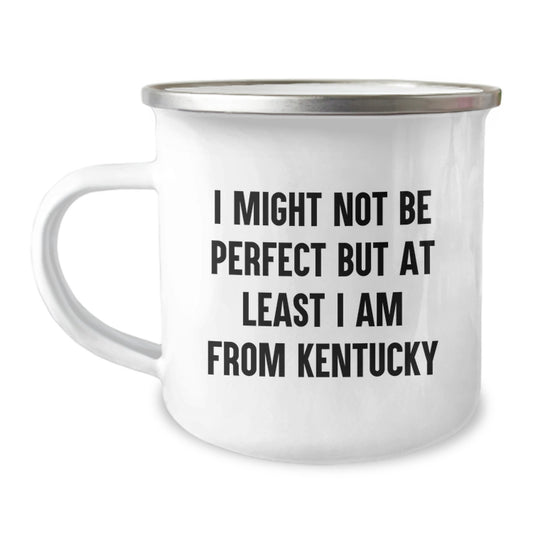 Funny Kentucky Camping Mug Gifts from Friends to Family - 'I Might Not Be Perfect But At Least I Am From Kentucky' - Unique Graduation Gifts for Men Women - Image 1