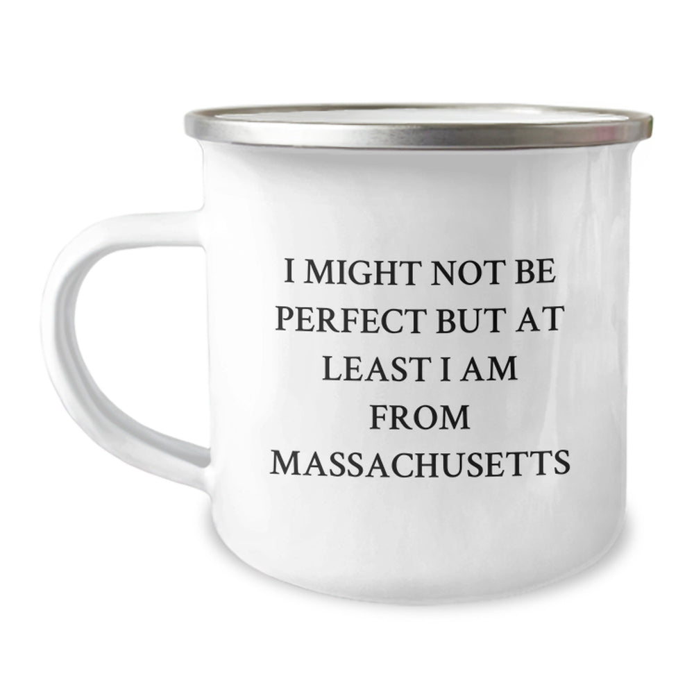 Funny Massachusetts Gifts for Friends from Massachusetts, I Might Not Be Perfect But At Least I Am From Massachusetts Graduation Camping Mug - Image 1