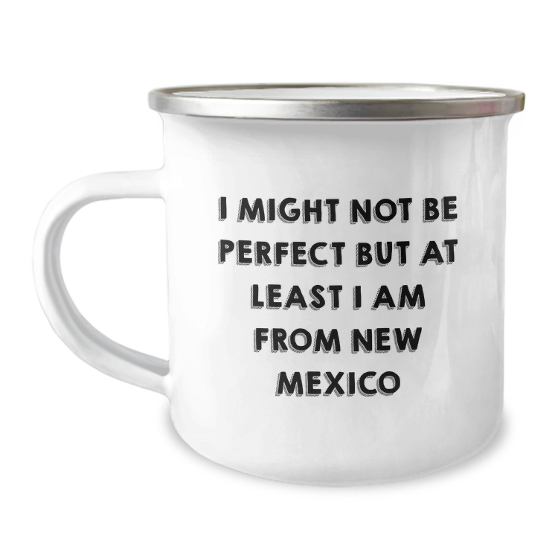 Funny New Mexico Camping Mug Gifts from Friends and Family, Perfect for New Mexico Enthusiasts, I Might Not Be Perfect But At Least I Am From New Mexico Christmas Unique Gifts - Image 1