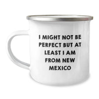 Load image into Gallery viewer, Funny New Mexico Camping Mug Gifts from Friends and Family, Perfect for New Mexico Enthusiasts, I Might Not Be Perfect But At Least I Am From New Mexico Christmas Unique Gifts - Image 1
