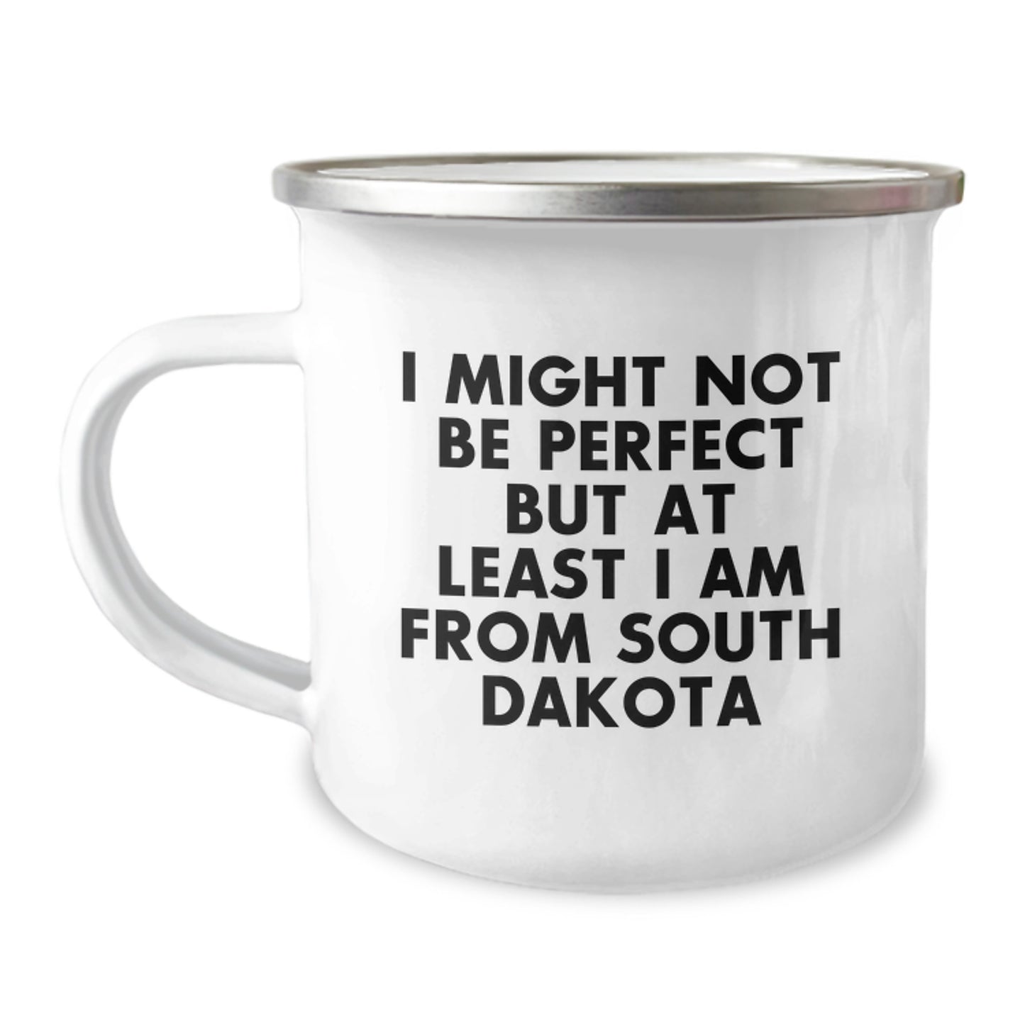 Funny South Dakota Gifts from Friends and Family for Graduation - Camping Mug - I Might Not Be Perfect But At Least I Am From South Dakota - Image 1