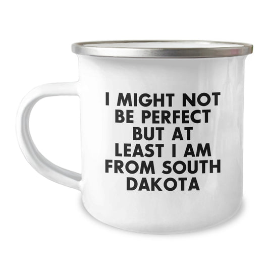 Funny South Dakota Gifts from Friends and Family for Graduation - Camping Mug - I Might Not Be Perfect But At Least I Am From South Dakota - Image 1