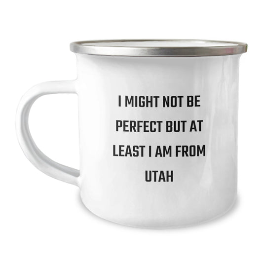 Funny Utah Gifts for Men, Women, and Friends - I Might Not Be Perfect Camping Mug - Perfect Graduation Unique Gifts from Utah - Image 1