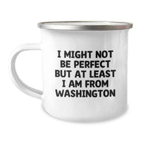 Load image into Gallery viewer, Washington State Proud Gifts from Friends, Funny Camping Mug for Washington Grads, &#39;I Might Not Be Perfect&#39; Quote - Image 1
