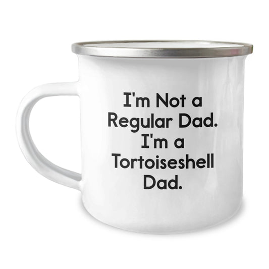 Tortoiseshell Cat Lover Gifts, Camping Mug for Dad, Funny Quote - I'm Not A Regular Dad, I'm A Tortoiseshell Dad, Unique Gifts from Friends to Family - Image 1
