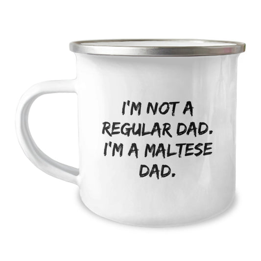 Funny Maltese Dog Gifts for Dad, Camping Mug with I'm Not A Regular Dad. I'm A Maltese Dad. Quote, Unique Graduation Gifts from Men to Family - Image 1
