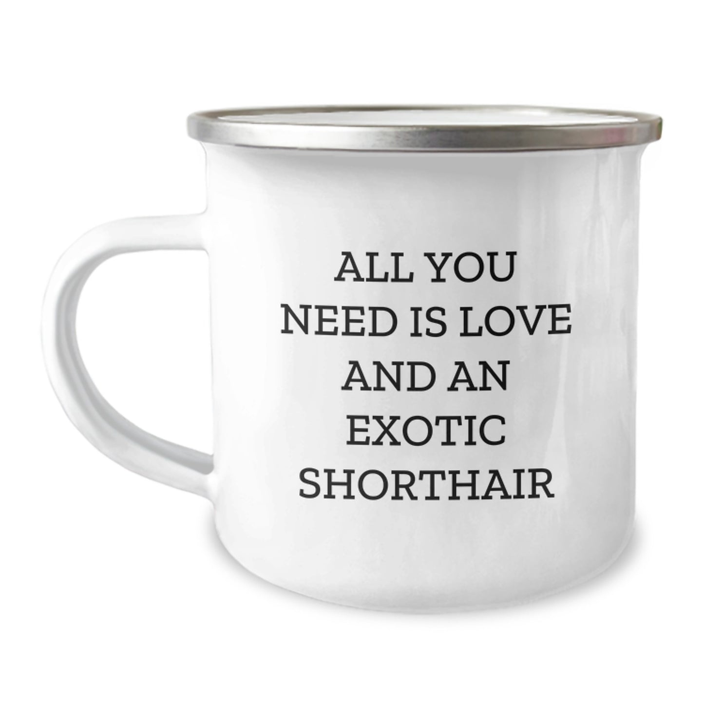 Exotic Shorthair Cat Lover Gifts from Friends - All You Need Is Love Camping Mug for Christmas Unique Presents - Image 1