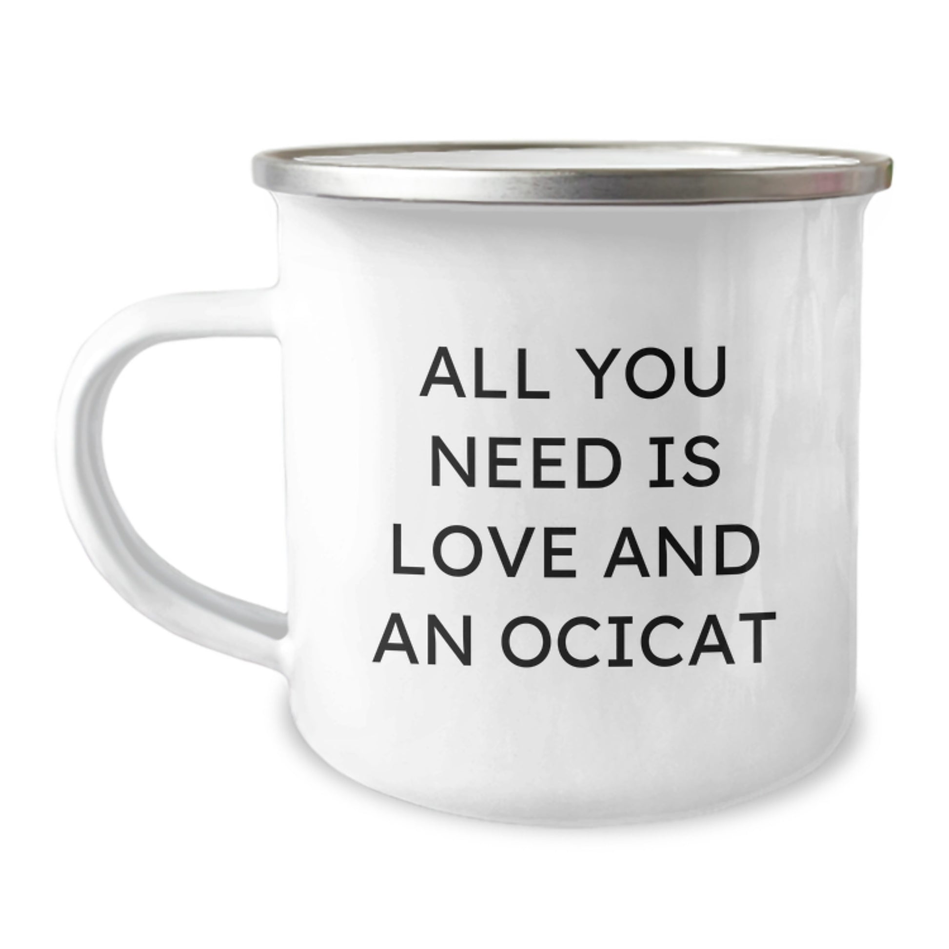 Ocicat Lovers Camping Mugs, Funny Gifts for Friends, Family, Men, Women, Unique Graduation Celebration Presents, 'All You Need Is Love And An Ocicat' - Image 1