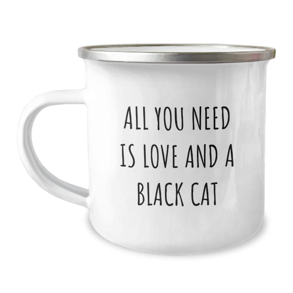 Funny Black Cat Camping Mug Gift for Friends - 'All You Need Is Love And A Black Cat' Christmas Unique Gifts from Men - Image 1