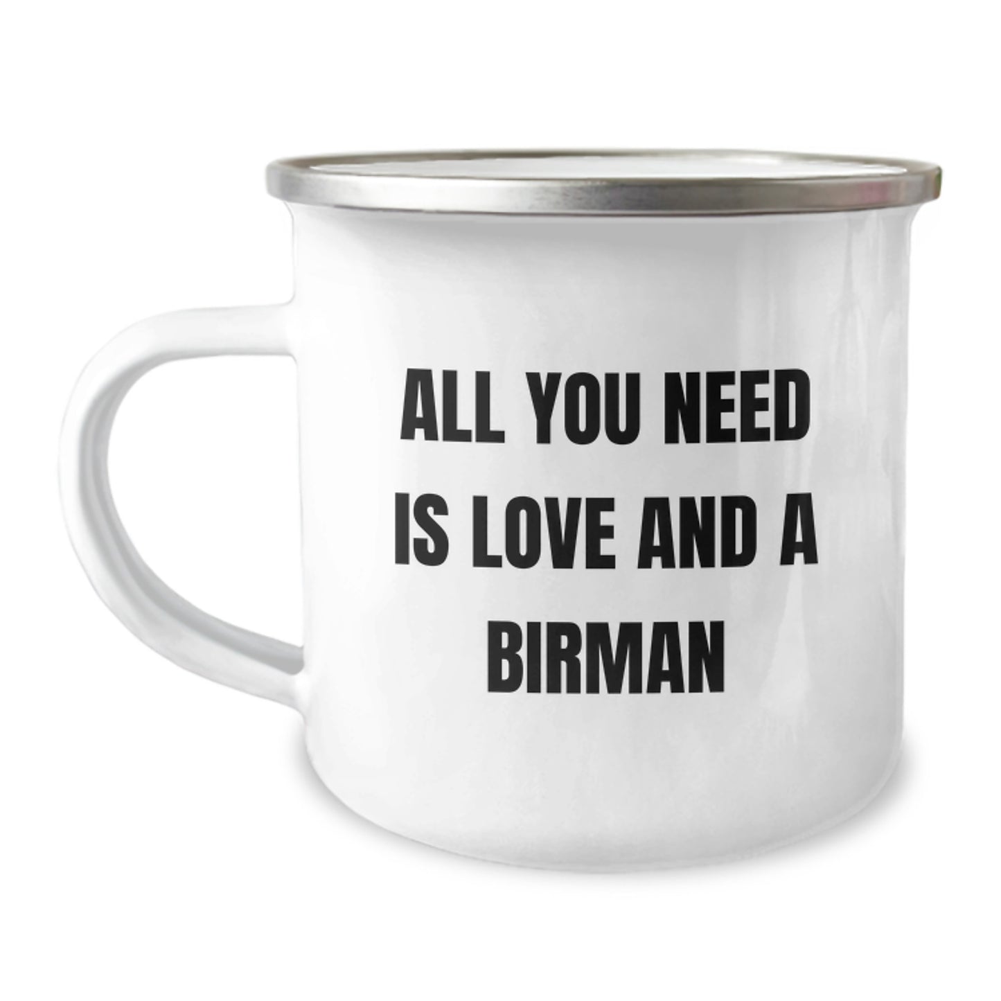 Gifts from Friends to Birman Cat Lovers, Funny Quote All You Need Is Love And A Birman, Unique Graduation Gifts for Men or Women, Camping Mug - Image 1