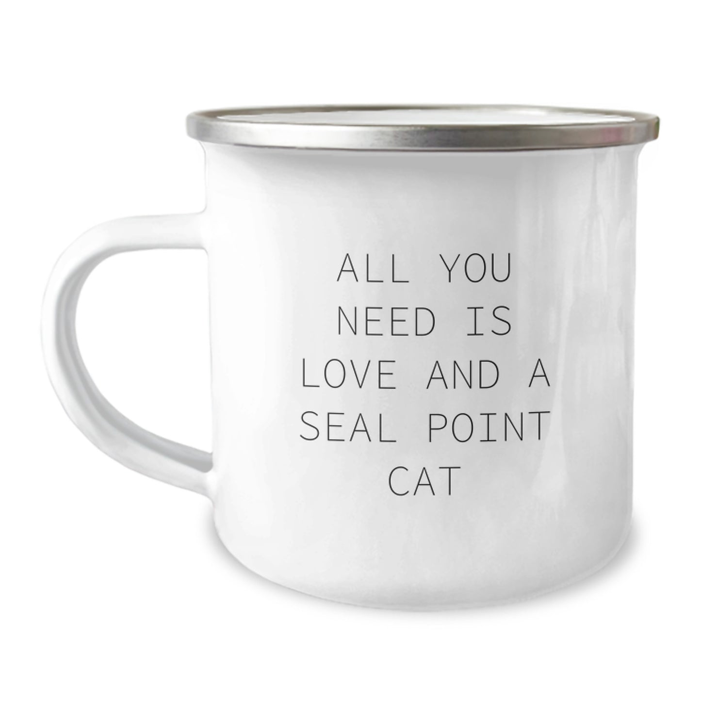 Seal Point Cat Gifts for Friends and Family, Funny Camping Mug for Graduation Unique Gifts - 'All You Need Is Love And A Seal Point Cat' Gifts from Men and Women - Image 1