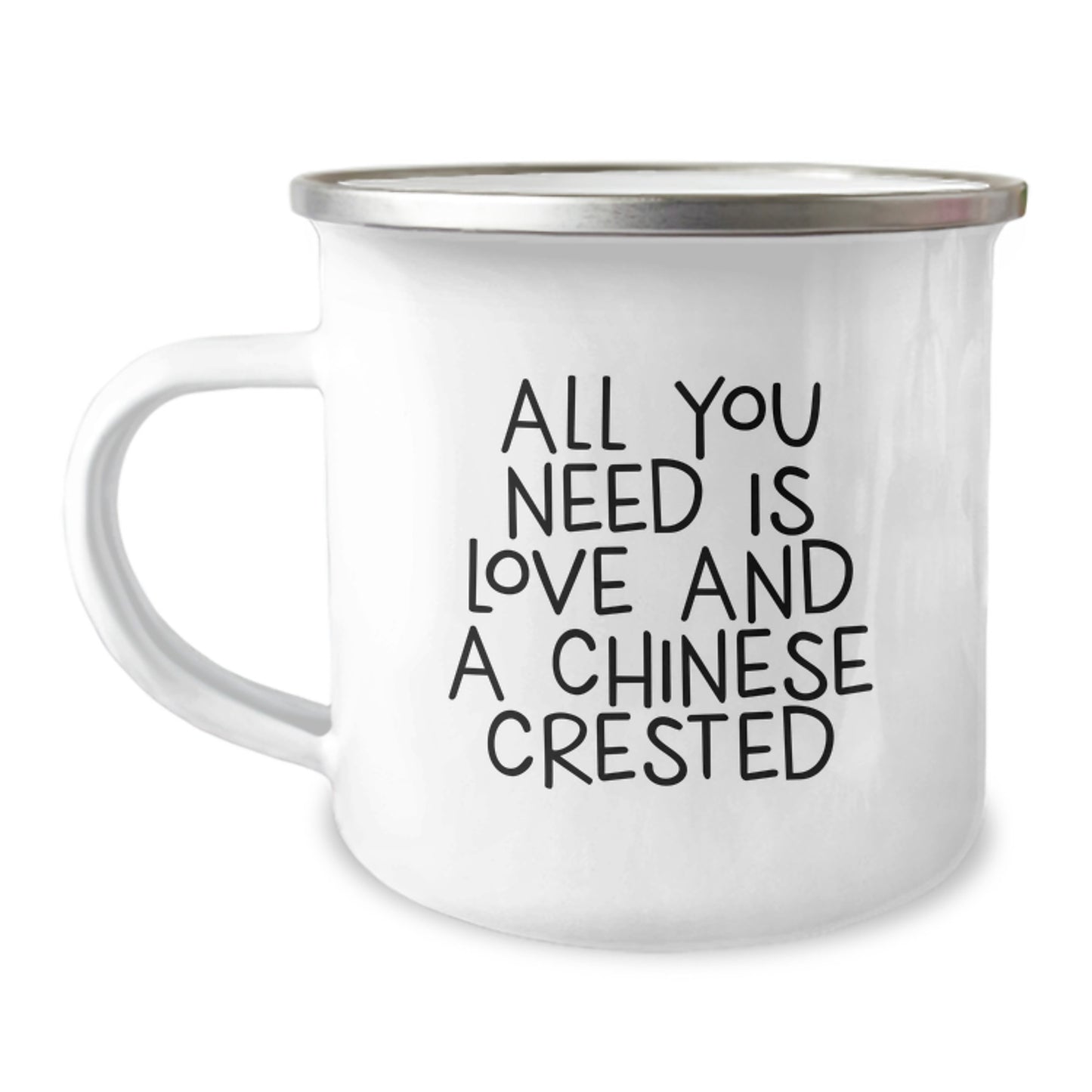 Funny Chinese Crested Dog Lover Gifts from Friends for Graduation Unique Camping Mugs with All You Need Is Love And A Chinese Crested Quote - Image 1