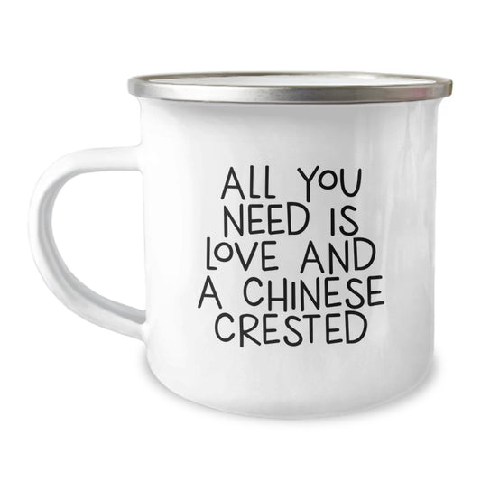 Funny Chinese Crested Dog Lover Gifts from Friends for Graduation Unique Camping Mugs with All You Need Is Love And A Chinese Crested Quote - Image 1