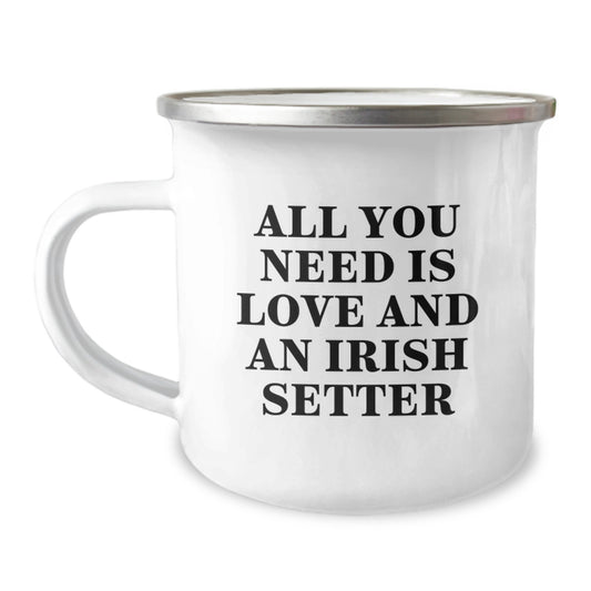 Irish Setter Dog Lover Gifts from Friends and Family, Camping Mug for Men and Women, Graduation Unique Gifts with 'All You Need Is Love And An Irish Setter' Quote - Image 1