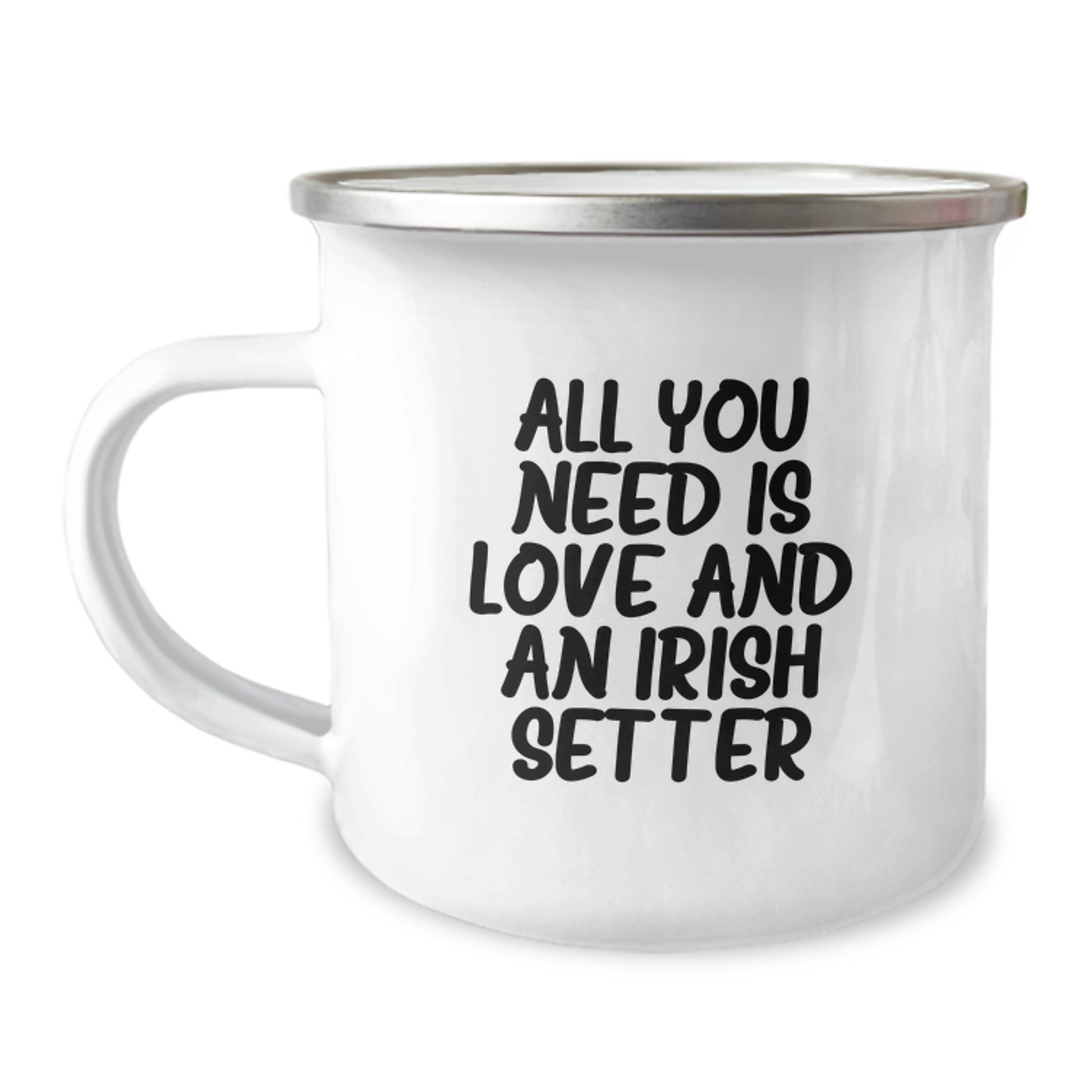 Irish Setter Dog Lover's Funny Camping Mug, Gifts for Men and Women from Family - All You Need Is Love And An Irish Setter - Image 1