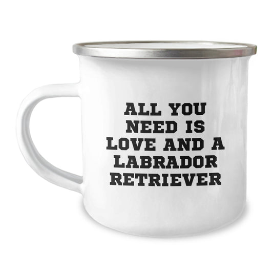 Funny Labrador Retriever Dog Gifts from Men - All You Need Is Love And A Labrador Retriever - Valentine's Unique Gifts for Labrador Retriever Dog Lovers - Image 1