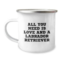 Load image into Gallery viewer, Funny Labrador Retriever Dog Gifts from Men - All You Need Is Love And A Labrador Retriever - Valentine's Unique Gifts for Labrador Retriever Dog Lovers - Image 1
