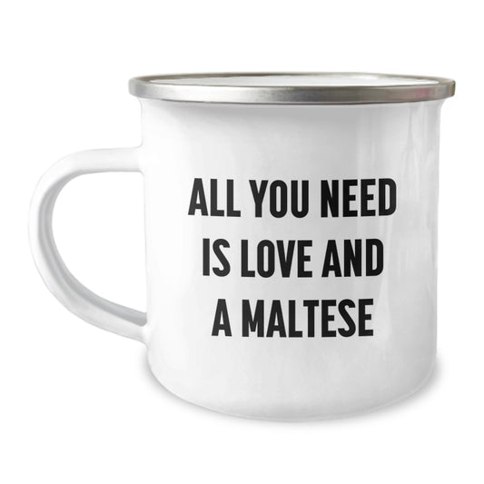 Funny Maltese Dog Gifts for Friends from Family - All You Need Is Love And A Maltese Camping Mug for Graduation Unique Gifts - Image 1