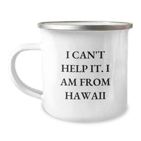 Load image into Gallery viewer, Gifts from Hawaii for Friends and Family - I Can't Help It. I Am From Hawaii Funny Camping Mug, Perfect for Valentine's Unique Gifts - Image 1
