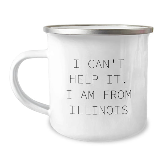 Funny Illinois Gifts from Friends for Illinois Men Graduation Unique Mugs, I Can't Help It. I Am From Illinois, Camping Mug - Image 1
