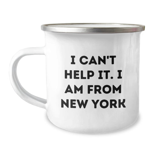 New York Camping Mug - I Can't Help It. I Am From New York Funny Gifts for New York Men from Friends - Image 1