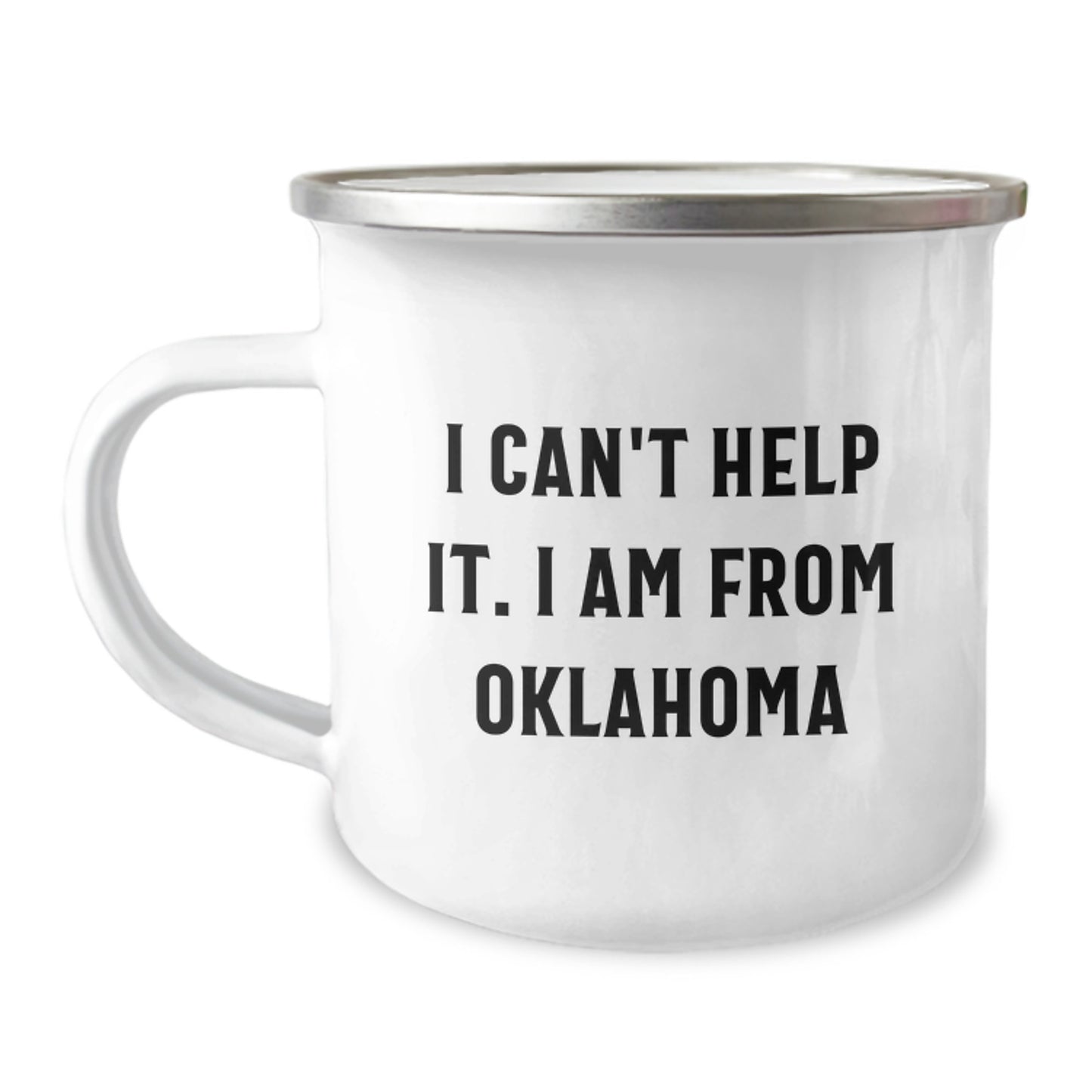 Gifts from Friends, Family, or Coworkers to Oklahoma Men, Women, or Family - Funny 'I Can't Help It. I Am From Oklahoma' Camping Mug for Graduation Unique Gifts - Image 1