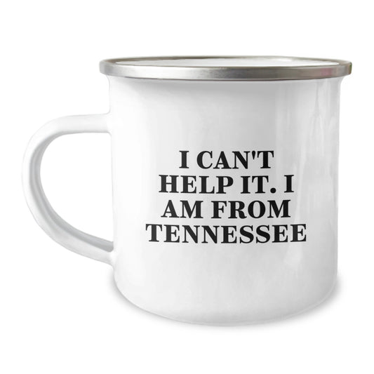 Tennessee Camping Mug Gifts from Men to Women - 'I Can't Help It. I Am From Tennessee' Funny Unique Valentine's Present - Image 1