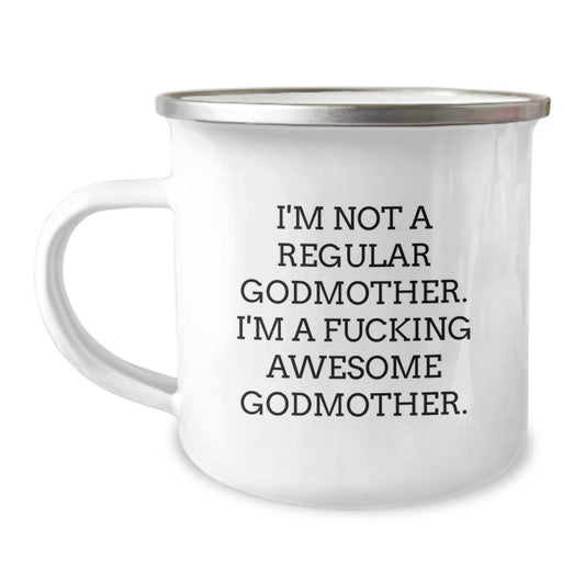 Funny Godmother Gifts from Men to Women for Graduation Unique Gifts - I'm Not A Regular Godmother. I'm A F--king Awesome Godmother. Stainless Steel Camping Mug - Image 1
