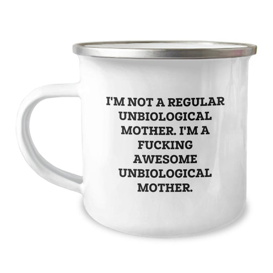 Funny Gifts for the Unbiological Mother in Your Life, 'I'm Not A Regular Unbiological Mother' Camping Mug, Perfect Graduation Unique Gifts from Family - Image 1
